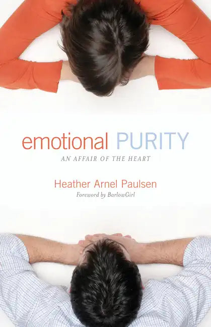 Emotional Purity: An Affair of the Heart (Includes Study Questions) - Paperback
