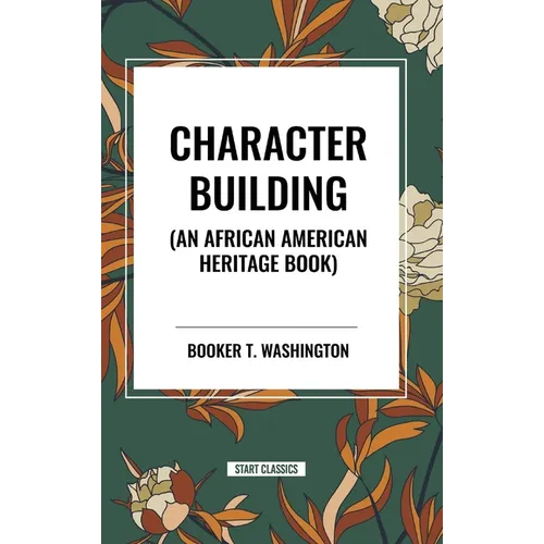 Character Building (an African American Heritage Book) - Hardcover