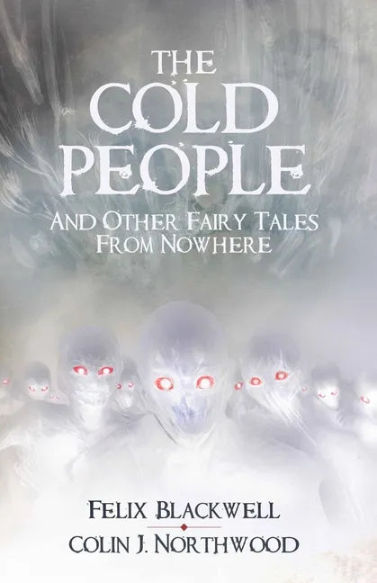 The Cold People: and Other Fairy Tales from Nowhere - Paperback