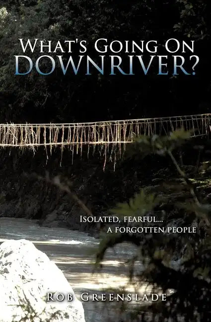 "What's Going On Downriver?" - Paperback