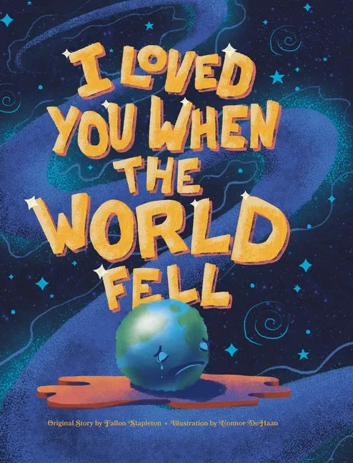 I Loved You When the World Fell - Hardcover