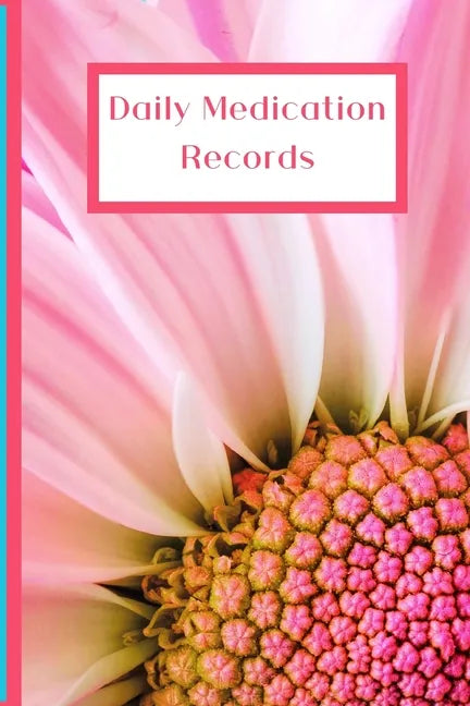 Daily Medication Records: Personalized Reminder Medication Records Keeper - Paperback