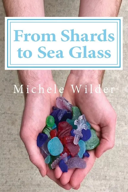 From Shards to Sea Glass - Paperback