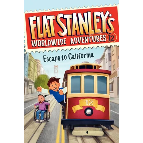 Flat Stanley's Worldwide Adventures #12: Escape to California - Hardcover