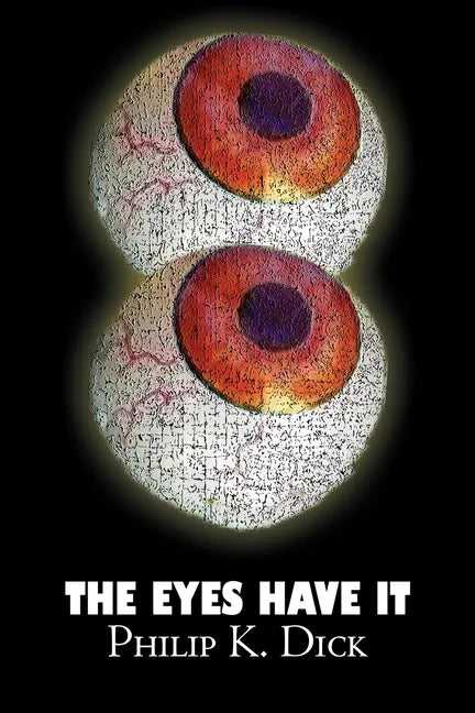 The Eyes Have It by Philip K. Dick, Science Fiction, Fantasy, Adventure - Paperback