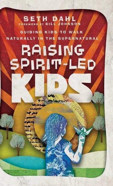 Raising Spirit-Led Kids - Hardcover