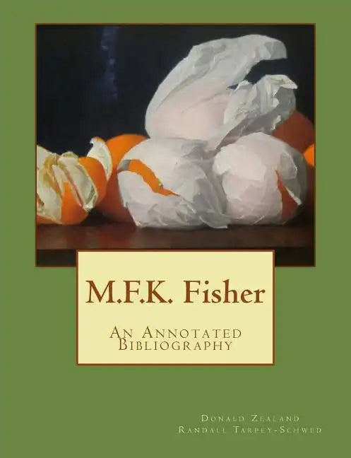 M.F.K. Fisher: An Annotated Bibliography - Paperback