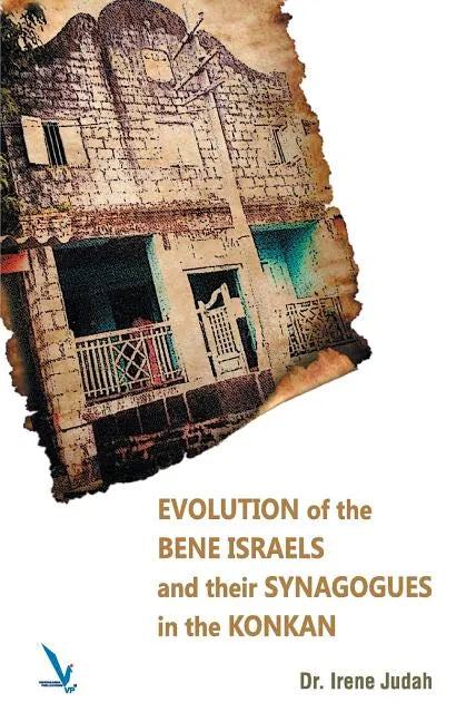 Evolution of The Bene Israels and their Synagogues in The Konkan - Paperback