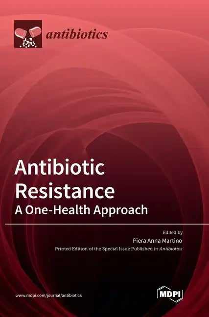 Antibiotic Resistance: A One-Health Approach - Hardcover