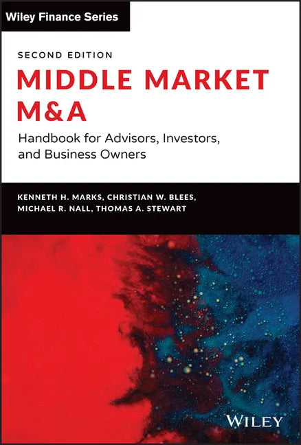 Middle Market M & a: Handbook for Advisors, Investors, and Business Owners - Hardcover