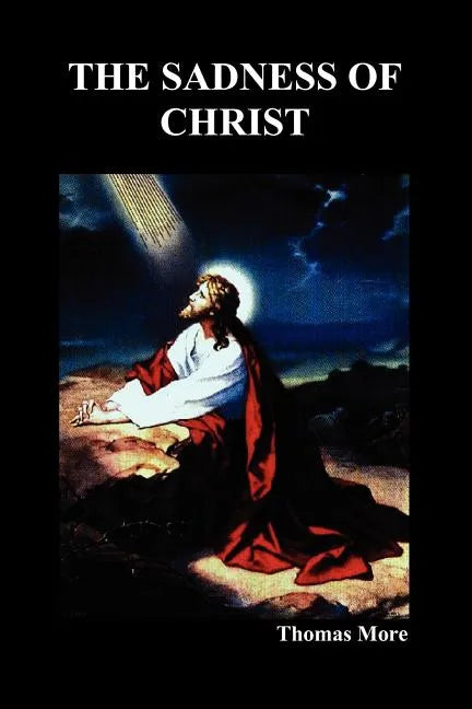 The Sadness of Christ - Paperback