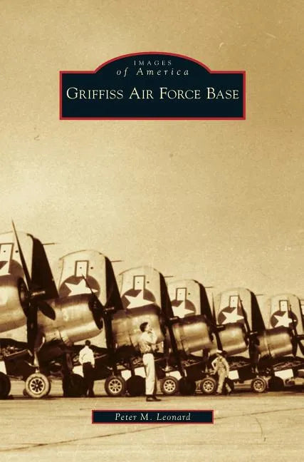 Griffiss Air Force Base - Hardcover