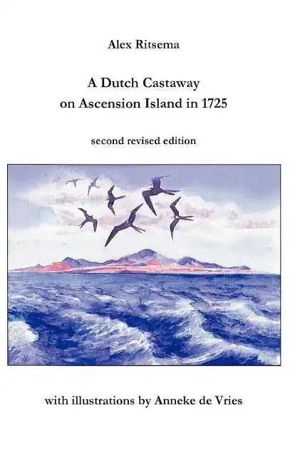A Dutch Castaway on Ascension Island in 1725 - Hardcover