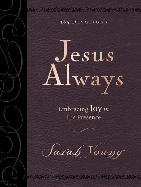 Jesus Always, Large Text Leathersoft, with Full Scriptures: Embracing Joy in His Presence (a 365-Day Devotional) - Imitation Leather