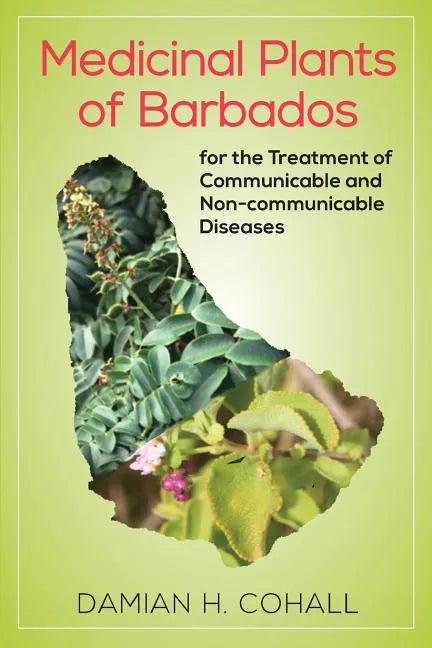 Medicinal Plants of Barbados for the Treatment of Communicable and Non-Communicable Diseases - Paperback