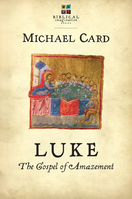 Luke: The Gospel of Amazement - Paperback