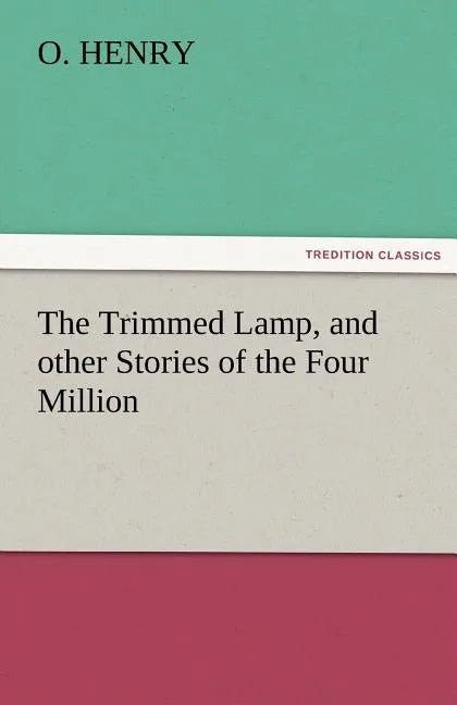 The Trimmed Lamp, and Other Stories of the Four Million - Paperback