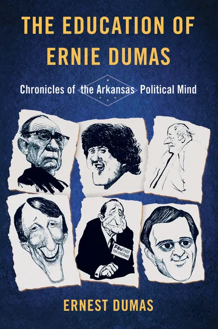 The Education of Ernie Dumas: Chronicles of the Arkansas Political Mind - Paperback