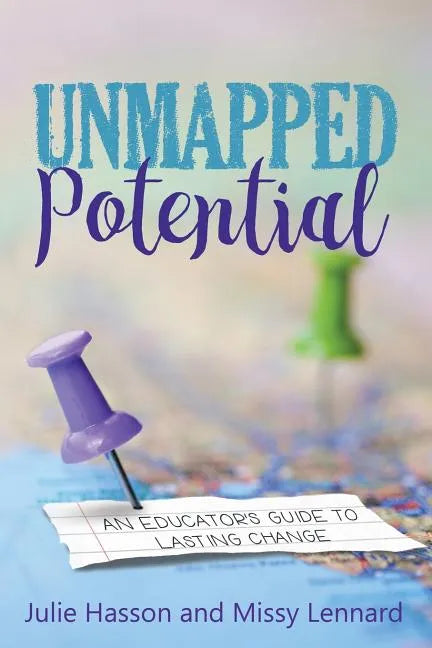 Unmapped Potential: An Educator's Guide to Lasting Change - Paperback