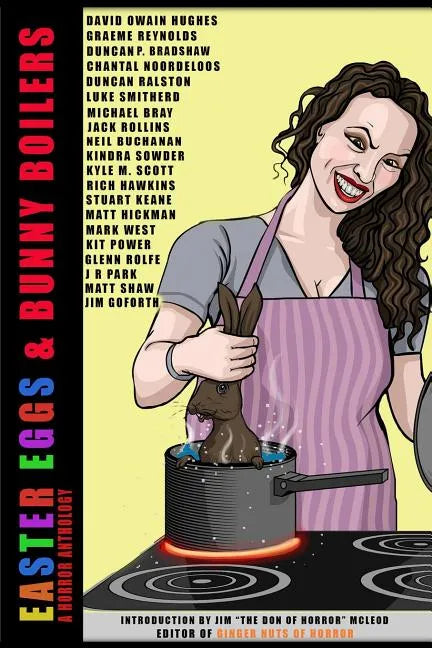 Easter Eggs & Bunny Boilers: A Horror Anthology - Paperback