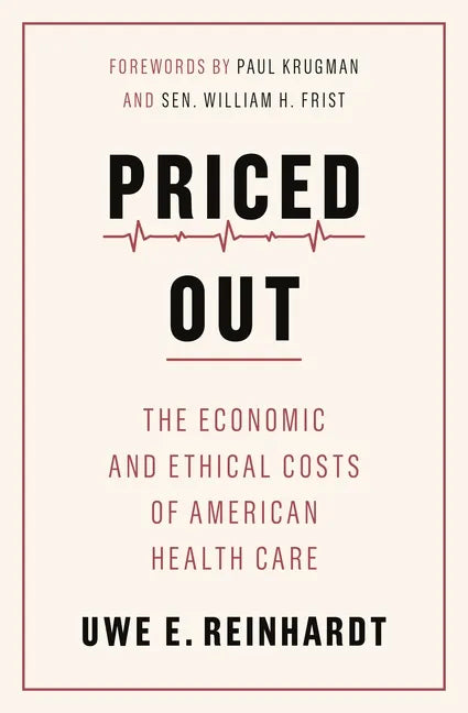 Priced Out: The Economic and Ethical Costs of American Health Care - Paperback