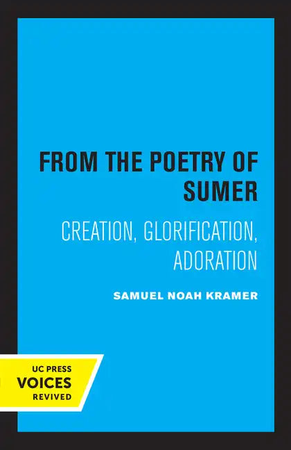 From the Poetry of Sumer: Creation, Glorification, Adoration Volume 2 - Paperback