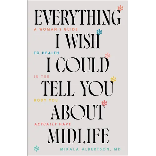 Everything I Wish I Could Tell You about Midlife - Hardcover