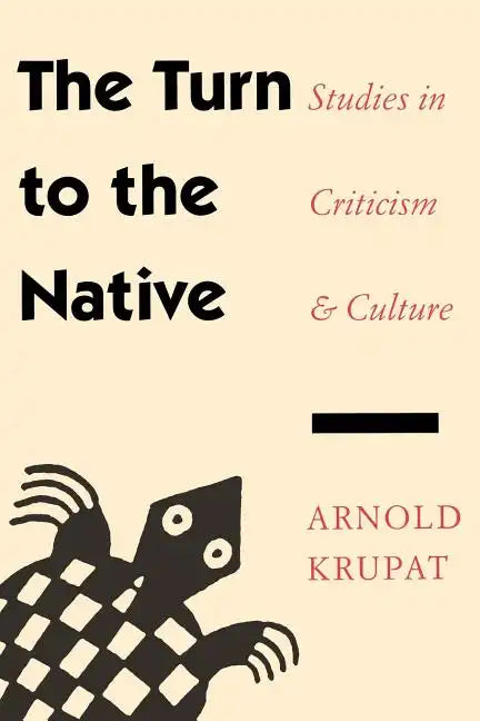 The Turn to the Native: Studies in Criticism and Culture - Paperback