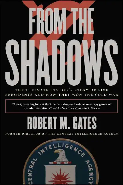 From the Shadows: The Ultimate Insider's Story of Five Presidents and How They Won the Cold War - Paperback