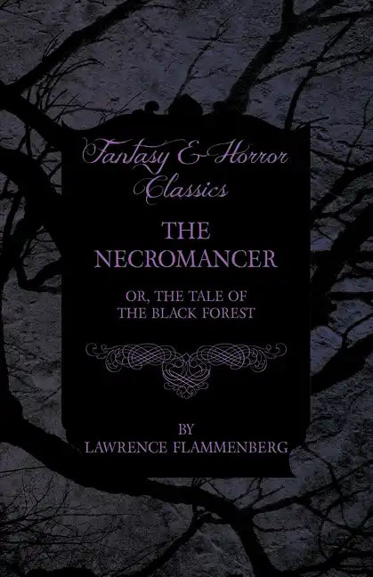 The Necromancer - Or, The Tale of the Black Forest (Fantasy and Horror Classics) - Paperback