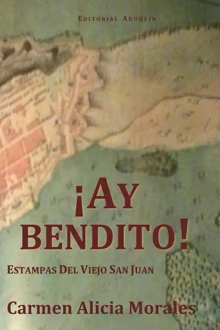 Ay Bendito!: Estampas Del Viejo San Juan. - Paperback