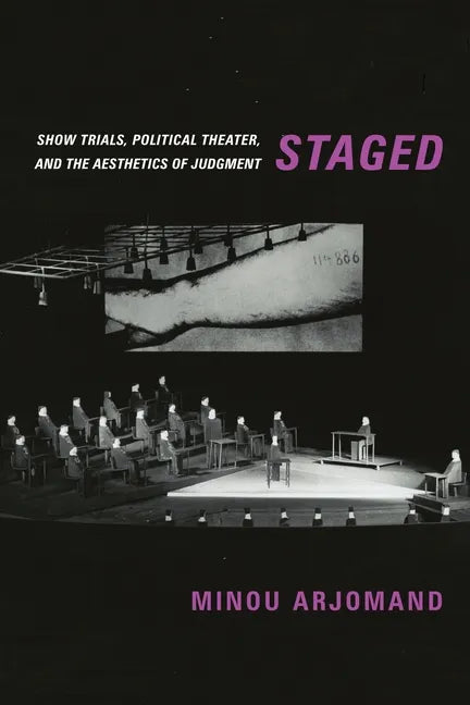 Staged: Show Trials, Political Theater, and the Aesthetics of Judgment - Paperback