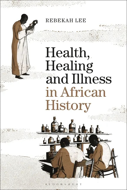 Health, Healing and Illness in African History - Hardcover
