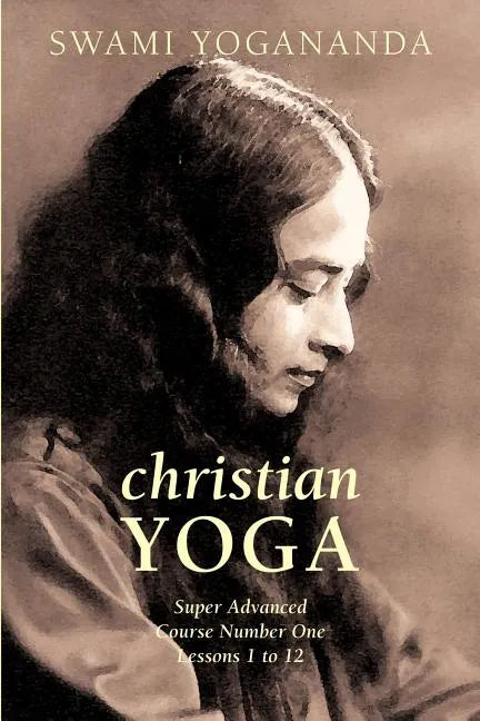 Super Advanced Course Number One Lessons 1 to 12 (Christian Yoga) - Paperback