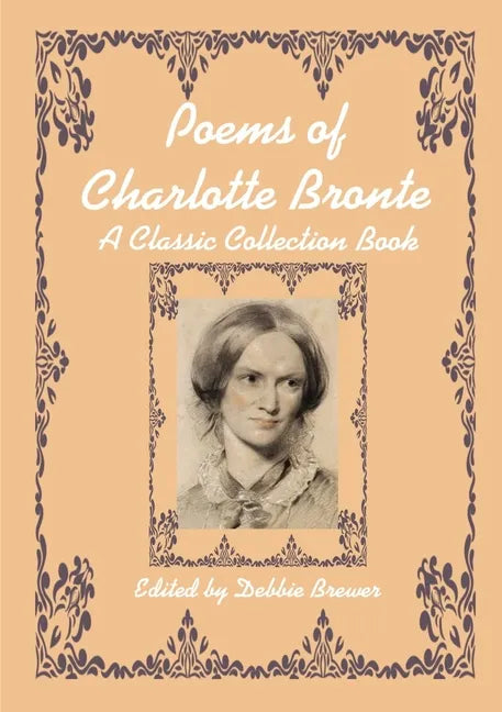 Poems of Charlotte Bronte, A Classic Collection Book - Paperback