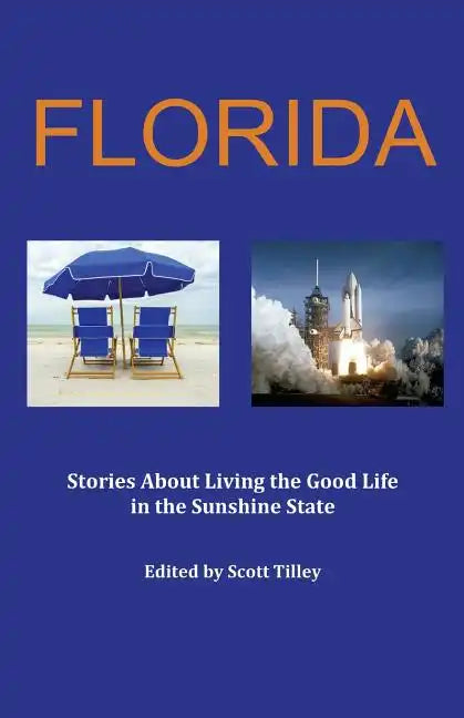 Florida: Stories about living the good life in the Sunshine State - Paperback