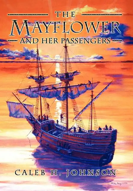 The Mayflower and Her Passengers - Hardcover