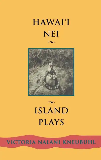 Hawaii Nei: Island Plays - Hardcover