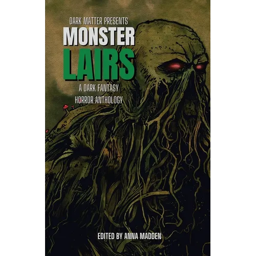 Monster Lairs: A Dark Fantasy Horror Anthology - Paperback