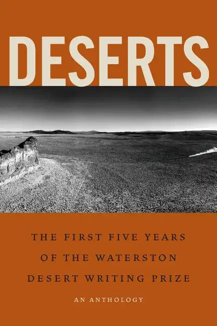 Deserts: The First Five Years of the Waterston Desert Writing Prize - Paperback