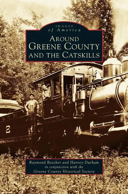 Around Greene County and the Catskills - Hardcover