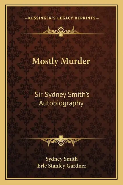 Mostly Murder: Sir Sydney Smith's Autobiography - Paperback
