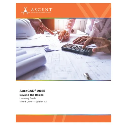 AutoCAD 2025: Beyond the Basics (Mixed Units) - Paperback