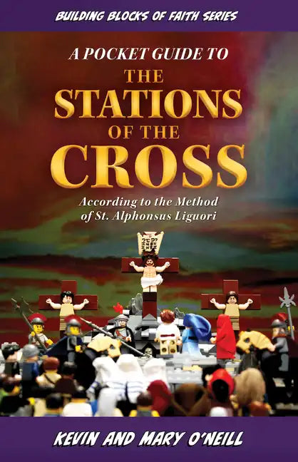 A Pocket Guide to the Stations of the Cross: Building Blocks of Faith Series - Paperback