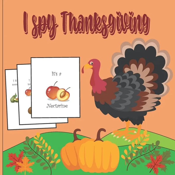 I Spy Thanksgiving: A Fun Book For 4-8 Year Old About Autumn & Thanksgiving Great Gift For Preschoolers &Kids&Kindergarten - Paperback