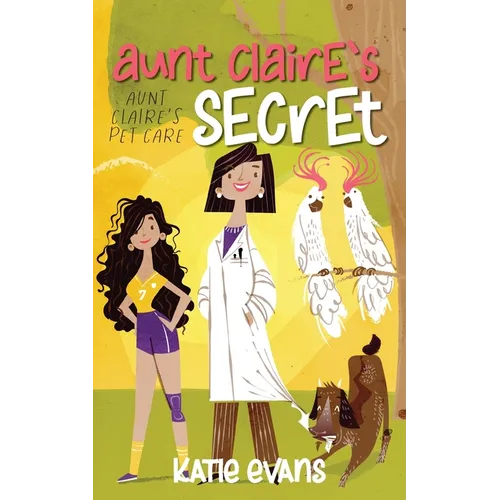 Aunt Claire's Secret: Aunt Claire's Pet Care (book one) - Paperback