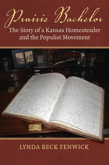 Prairie Bachelor: The Story of a Kansas Homesteader and the Populist Movement - Paperback