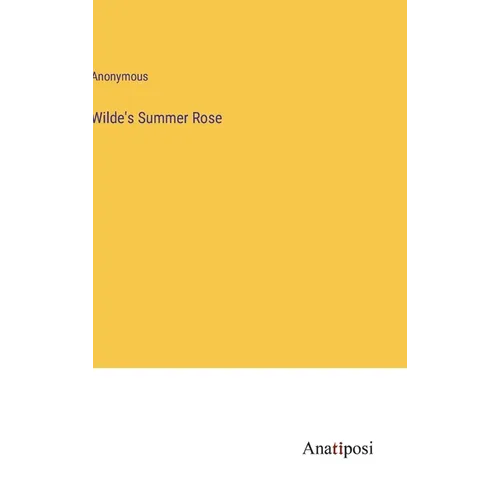 Wilde's Summer Rose - Hardcover