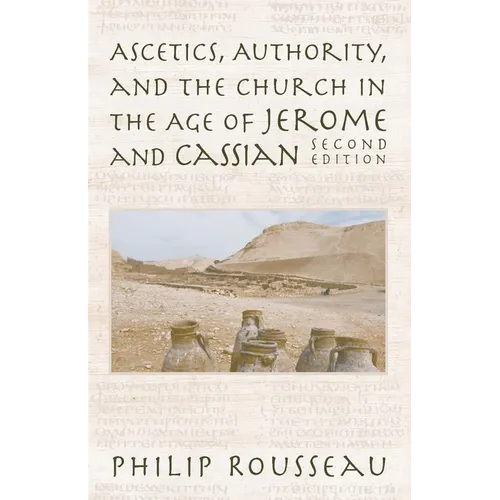 Ascetics, Authority, and the Church in the Age of Jerome and Cassian - Paperback