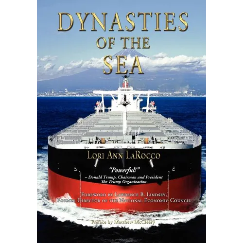 Dynasties of the Sea I: The Shipowners and Financiers Who Expanded the Era of Free Trade - Hardcover